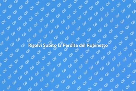 Riparazione Perdita Rubinetto Facile