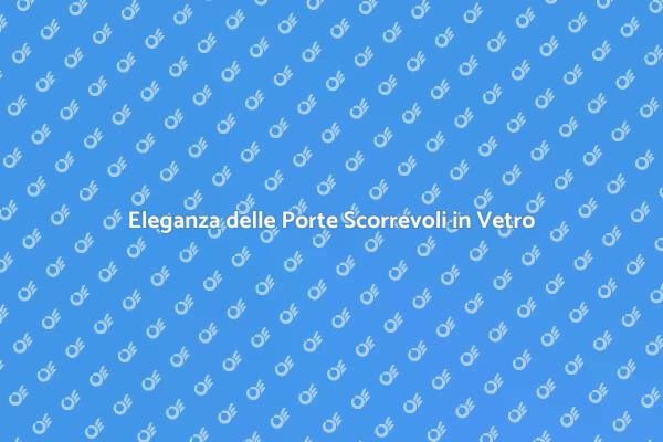 Trasforma i Tuoi Spazi con Vetro