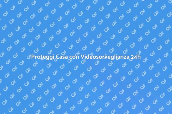 Sicurezza Totale con Videosorveglianza