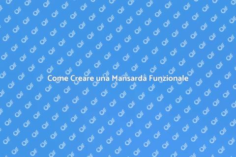 Realizzare una Mansarda: Guida Pratica