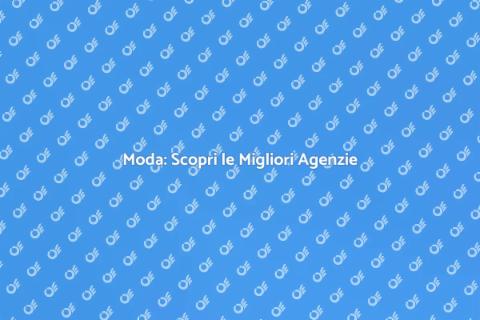 Agenzie di Moda: Creatività e Professionalità