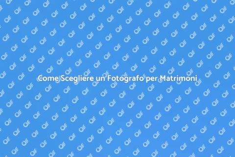 Ingaggiare un Fotografo per Matrimoni