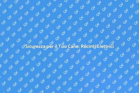 Recinto Elettrico per Cani Sicuro