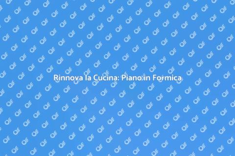 Sostituire il Piano Cucina in Formica
