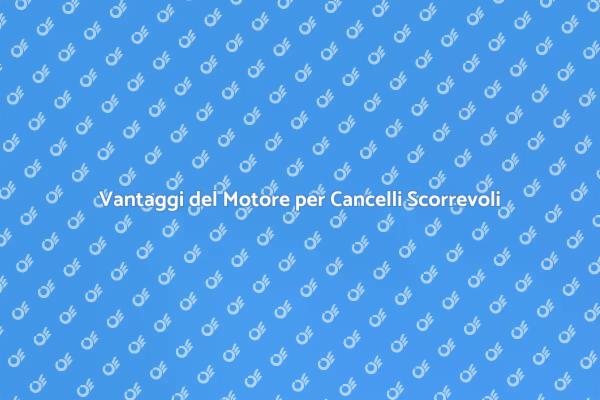 Cancelli Scorrevoli: Scegli il Motore Giusto