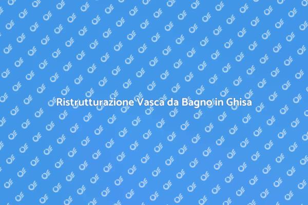 Rinnova il Tuo Bagno con Ghisa