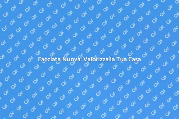 Ristrutturazione Facciata: Valore e Sicurezza