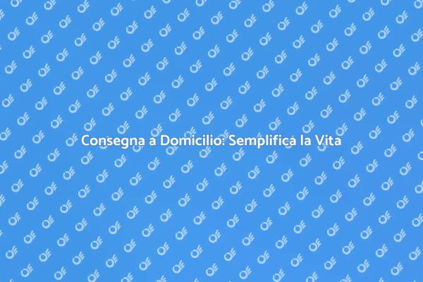 La Rivoluzione della Consegna a Domicilio