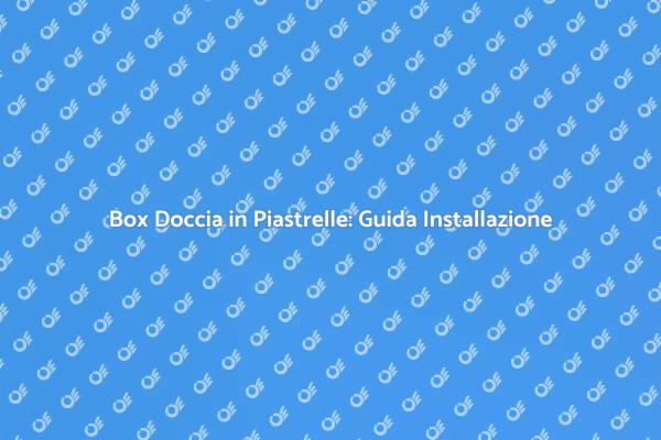 Ristrutturazione Bagno: Box Doccia in Piastrelle