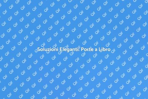 Porte a Libro: Eleganza e Sicurezza
