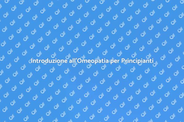 Corso di Omeopatia per Principianti