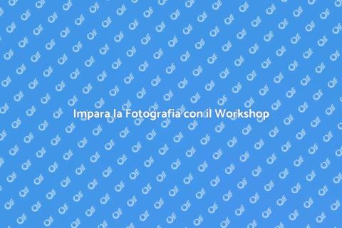 Workshop Fotografico: Scopri la Magia