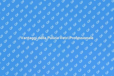 Pulizia Vetri Professionale per Casa