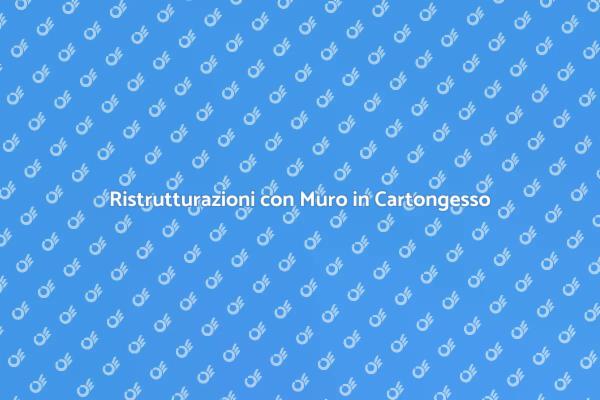 Il Muro in Cartongesso per i Tuoi Spazi
