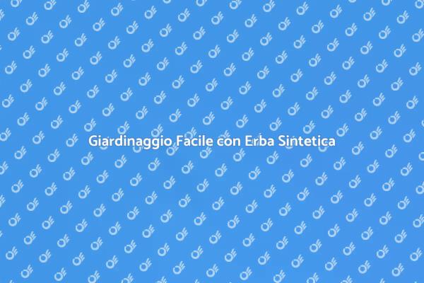 Rinnova il Tuo Giardino con Erba Sintetica
