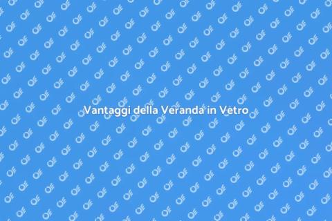 Costruire una Veranda in Vetro