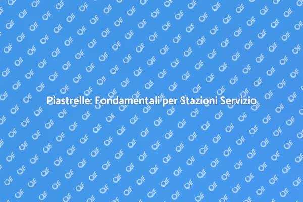 Piastrelle per Stazioni: Un Necessario Investimento