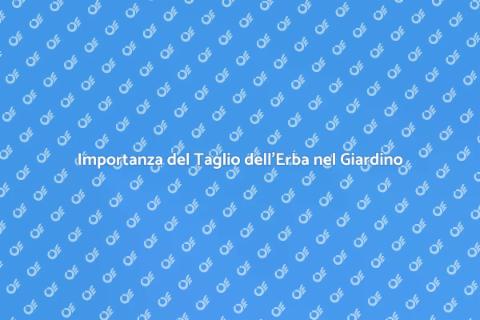 Far Tagliare l'Erba: Cura del Giardino