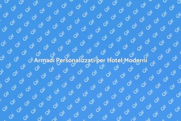 Ristrutturazione: Armadi su Misura per Hotel