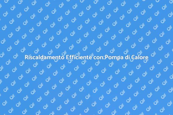 Innovazione nel Riscaldamento Domestico