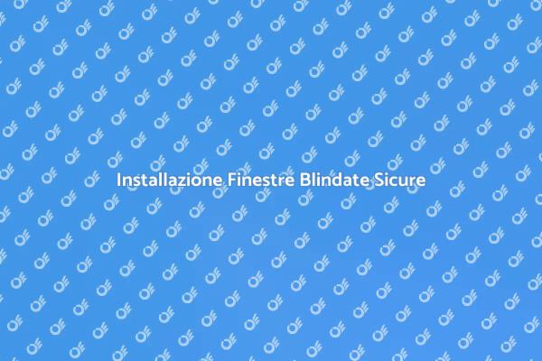 Finestre Blindate: Proteggi la Tua Casa