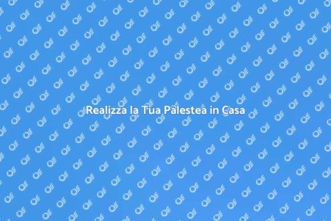 Costruire una Palestea in Casa
