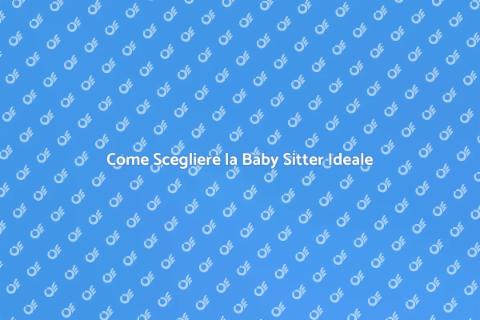 Trovare la Baby Sitter Perfetta