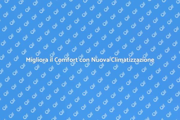 Innovare il Tuo Sistema di Climatizzazione