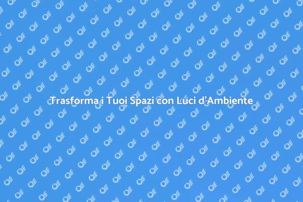 L'importanza delle Luci d'Ambiente