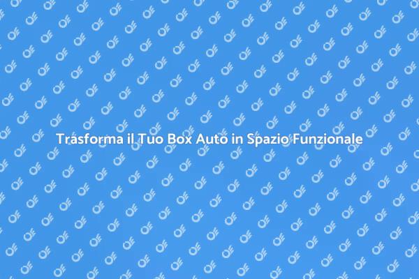Ristruttura il Tuo Box Auto con Stile