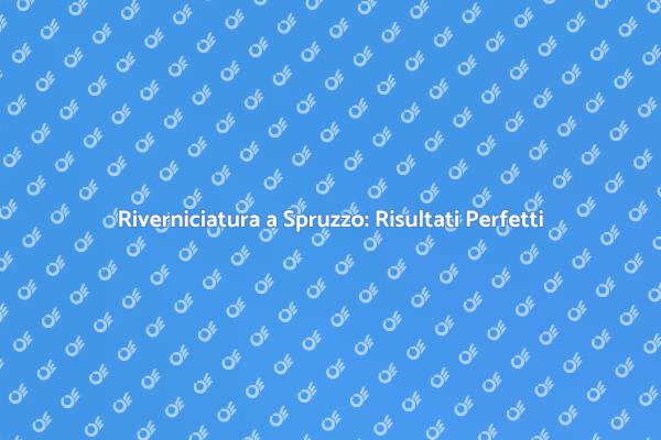 Riverniciatura a Spruzzo: Innovazione per Te