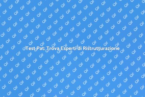 Test Pat: Servizi di Ristrutturazione