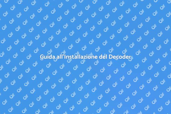Installazione Facile di un Decoder