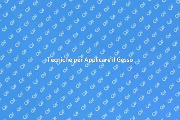 Applicazione Gesso: Consigli Utili