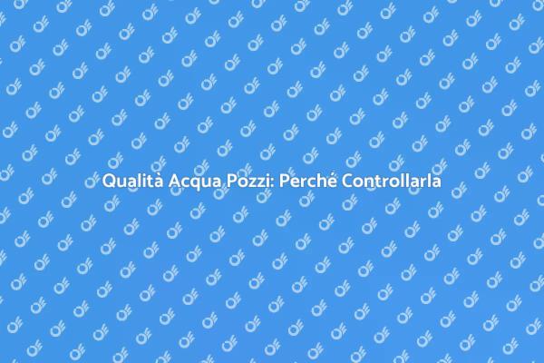 Analisi Acqua: Proteggi la Tua Salute