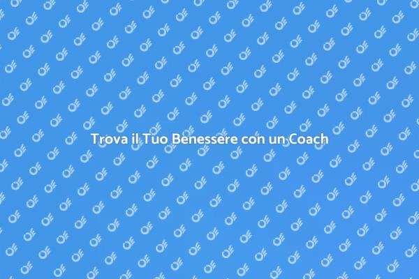 Raggiungi il Benessere con un Coach