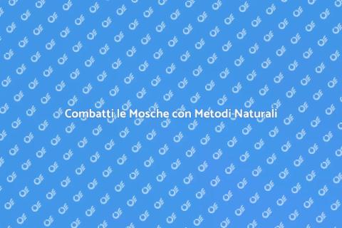 Disinfestazione Naturale per Mosche