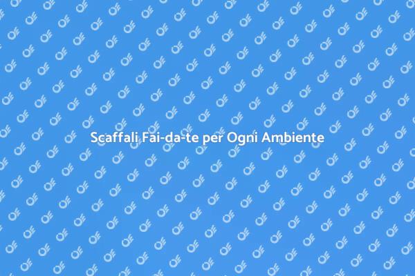 Idee per Costruire Scaffali Funzionali
