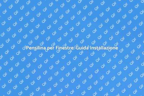 Installare Pensilina per Finestre