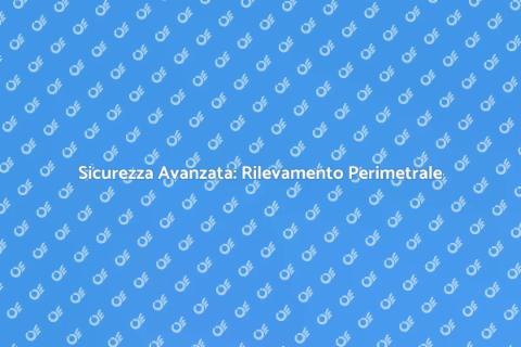 Sistemi di Rilevamento Perimetrale