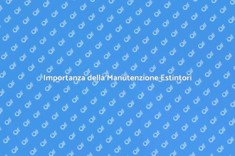 Manutenzione Estintori Omologati Sicuri