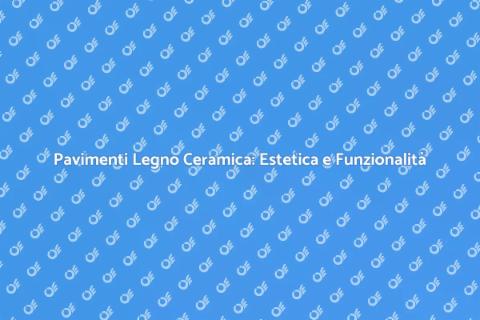 Posa Pavimenti in Legno Ceramica