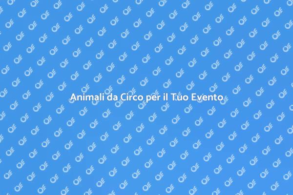 Sorprendi con Animali da Circo
