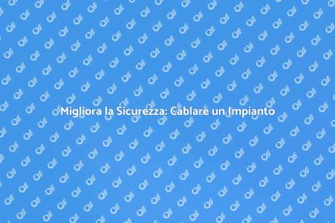 Cablare o Ricablare un Impianto Elettrico
