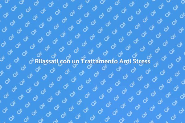 Potere del Trattamento Anti Stress