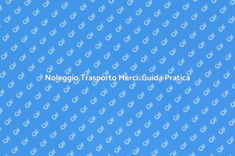 Noleggiare Trasporto Merci Facile