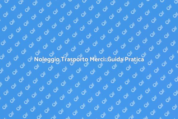 Noleggiare il Trasporto Merci Semplice
