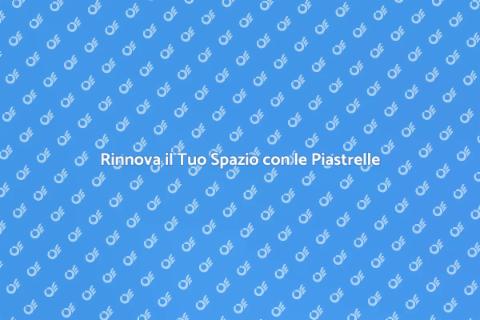 Piastrellare un Ambiente: Guida Completa