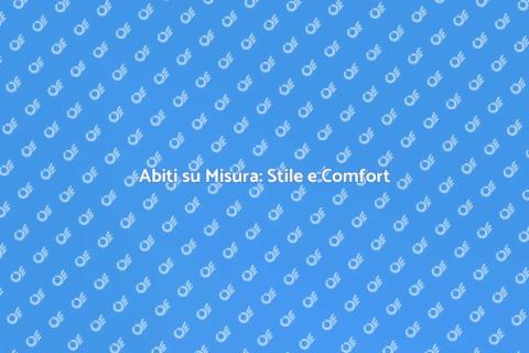 Abito su Misura: Eleganza Personalizzata