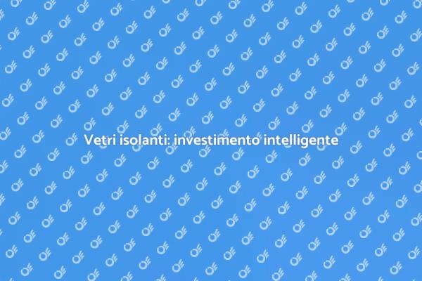 Risparmia con vetri isolanti per finestre